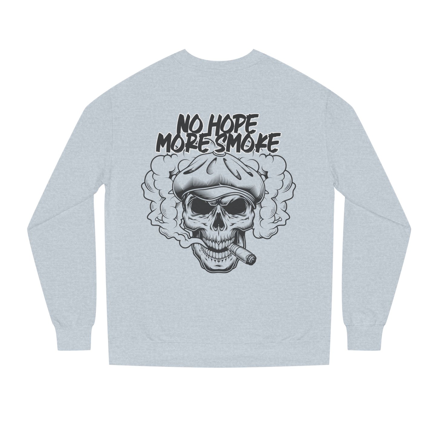 Unisex 'No Hope More Smoke' Sweatshirt