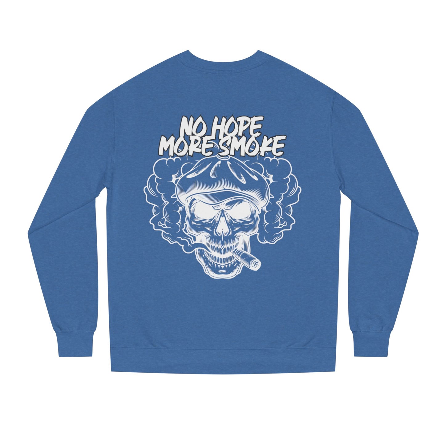 Unisex 'No Hope More Smoke' Sweatshirt